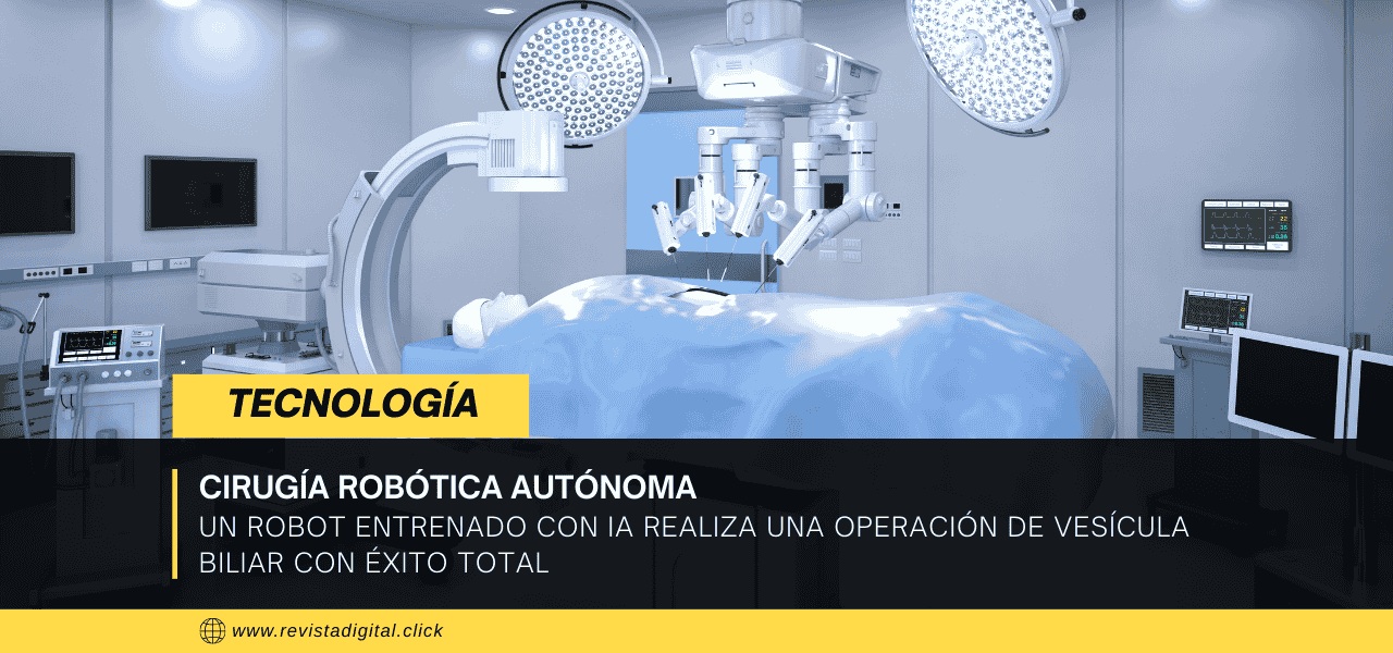 Cirugía robótica autónoma: un robot entrenado con IA realiza una operación de vesícula biliar con éxito total